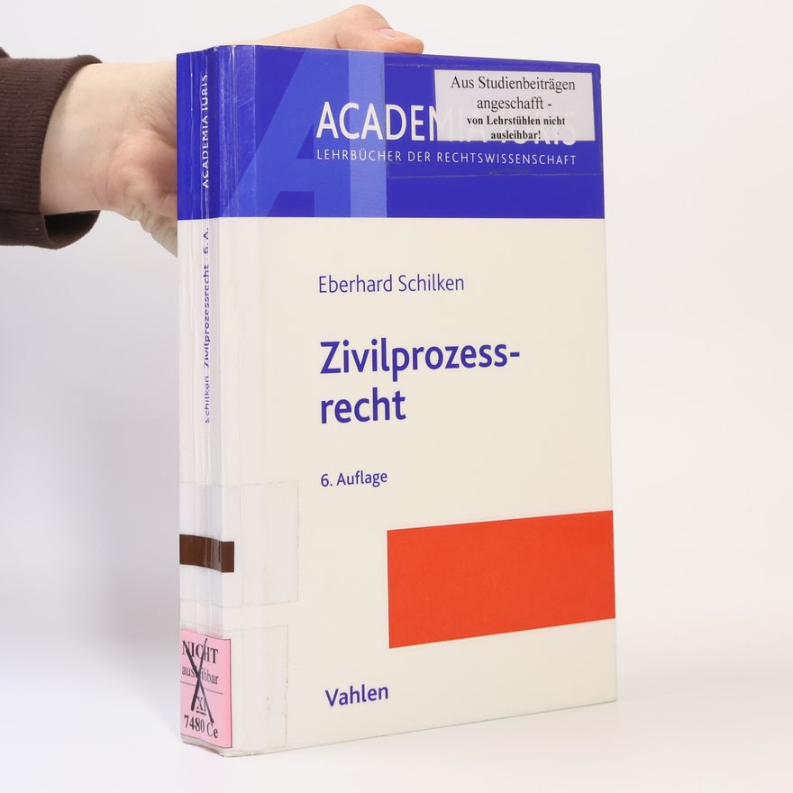 Eberhard Schilken Zivilprozessrecht: 6. Auflage