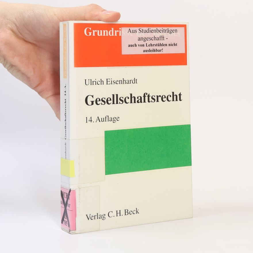 Ulrich Eisenhardt Grundrisse des Rechts: Gesellschaftsrecht 14. Auflage