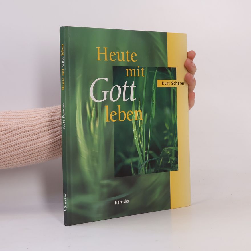 Kurt Scherer Heute mit Gott leben