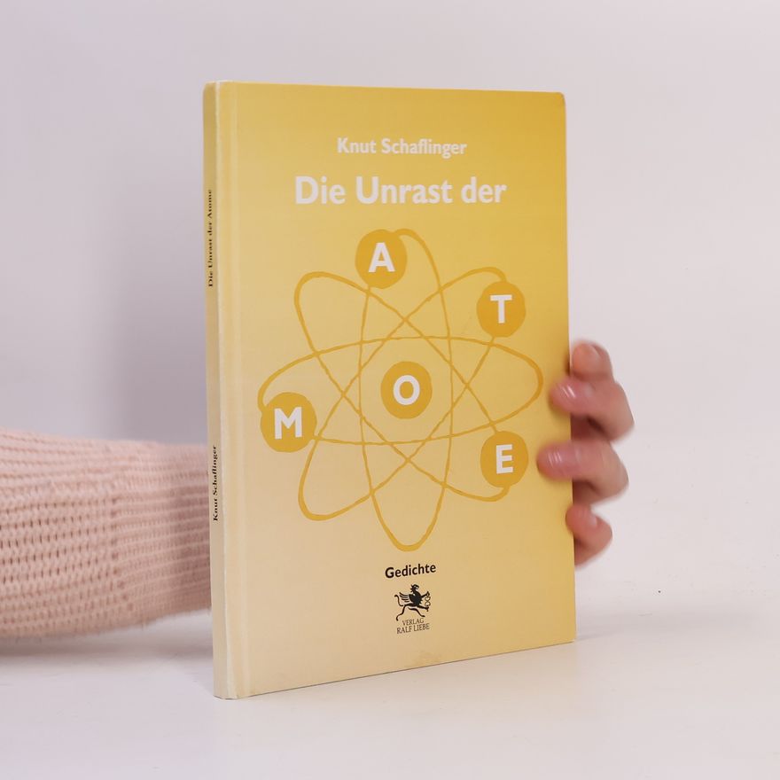 Knut Schaflinger Die Unrast der Atome
