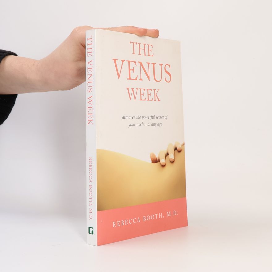Rebecca Booth, M.D. The Venus Week