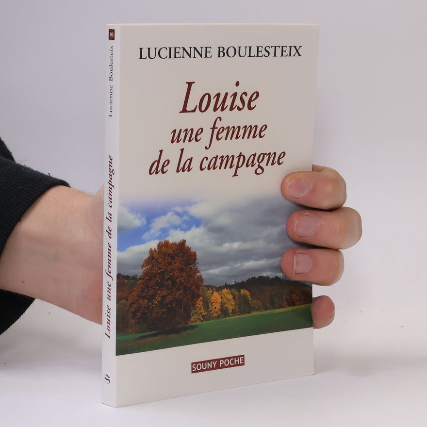 Lucienne Boulesteix Souny Poche - 90: Louise, une femme de la campagne