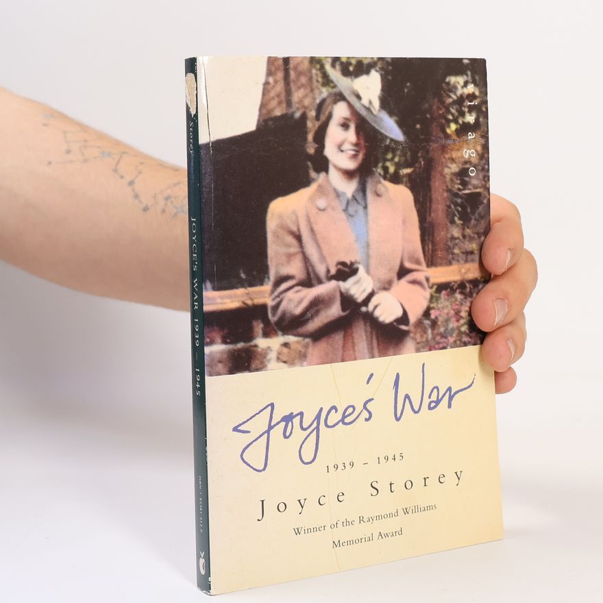 Joyce Storey Joyce's War 1939-1945