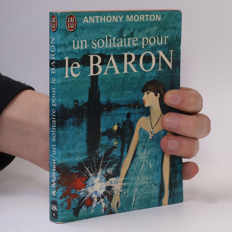 Anthony Morton Un solitaire pour le Baron