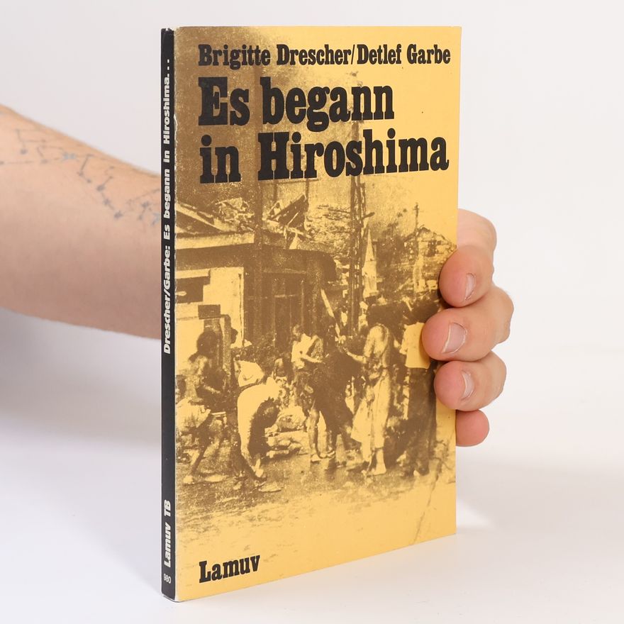 Brigitte Drescher Es begann in Hiroshima
