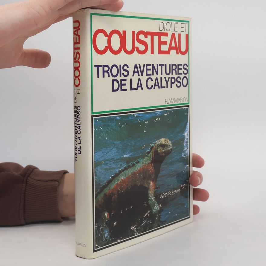 Philippe Diolé Trois aventures de la Calypso