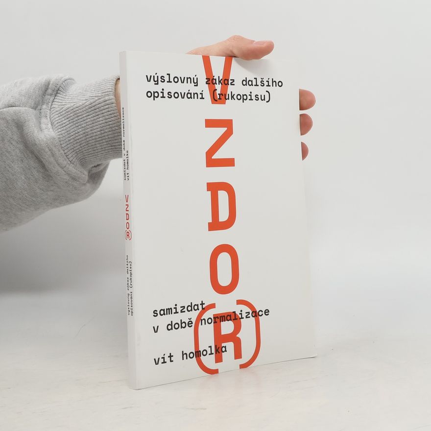 Vít Homolka Vzdor. Samizdat v době normalizace