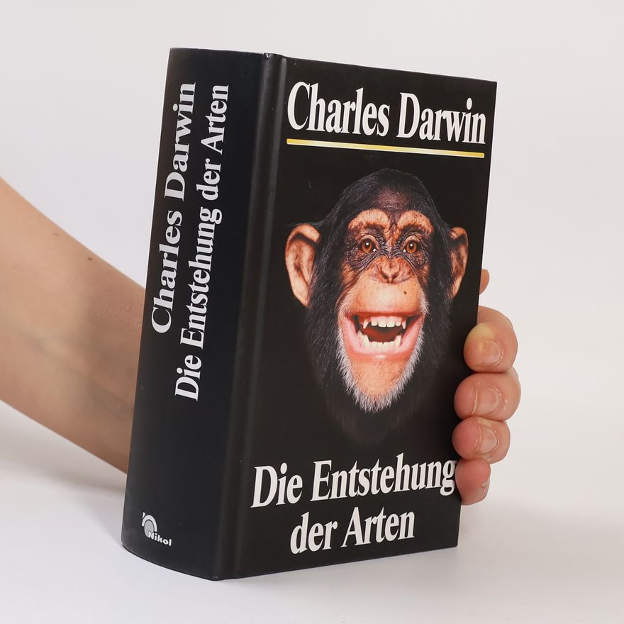 Charles Darwin Die Entstehung der Arten durch natürliche Zuchtwahl