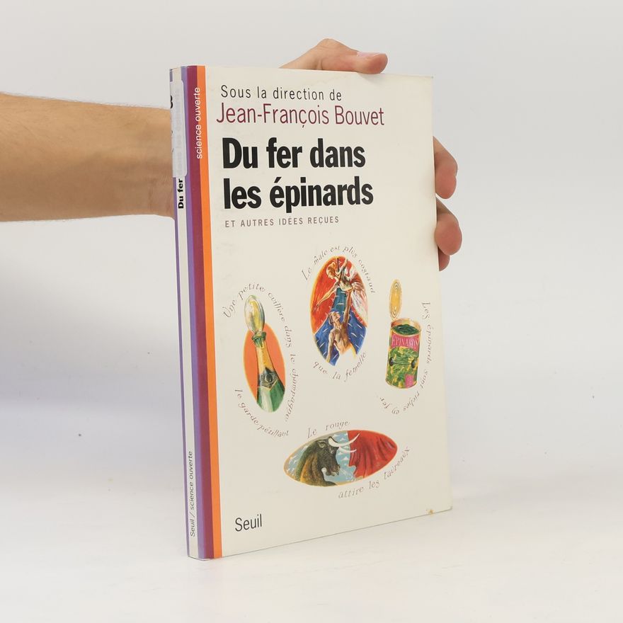 Jean-Francois Bouvet Du fer dans les épinards et autres idées reçues