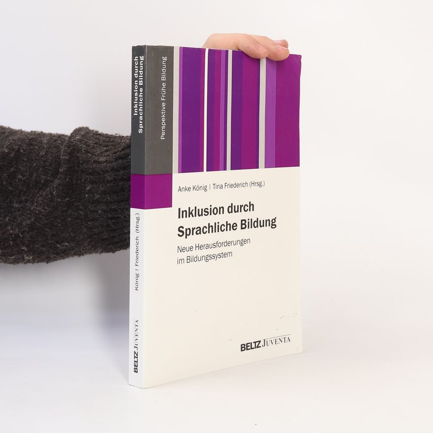 Anke König Perspektive Frühe Bildung - 1: Inklusion durch sprachliche Bildung