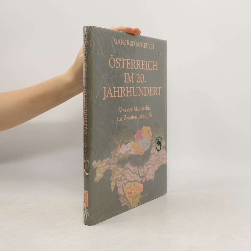 Manfred Scheuch Österreich im 20. Jahrhundert