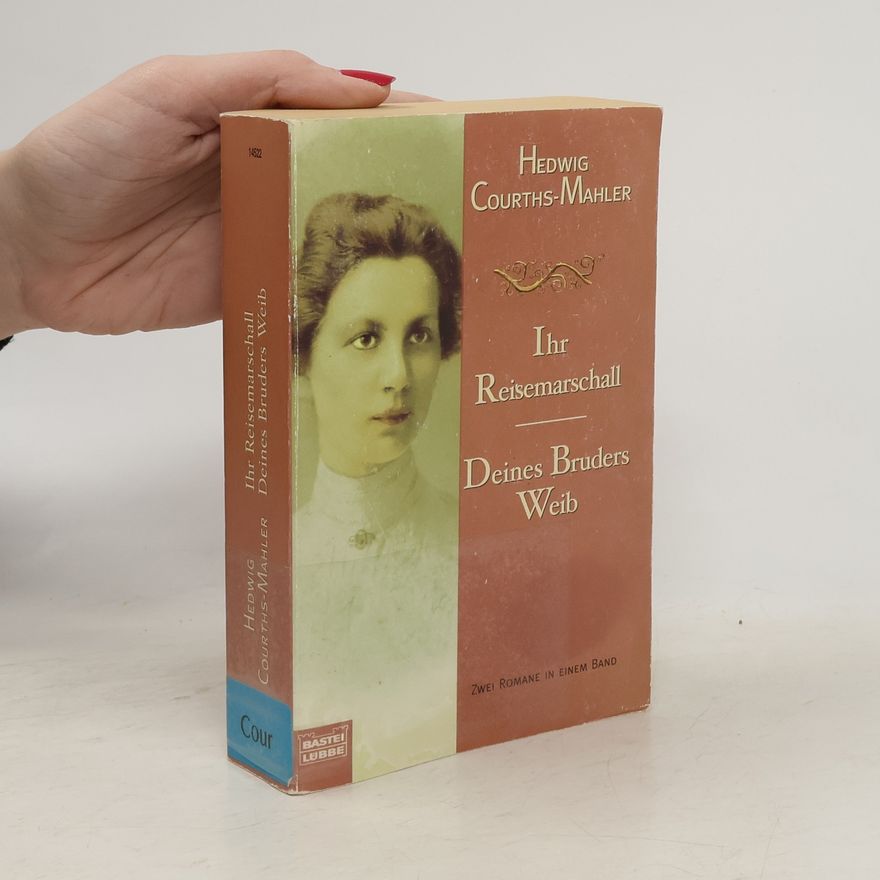 Hedwig Courths-Mahler Ihr Reisemarschall / Deines Bruders Weib.