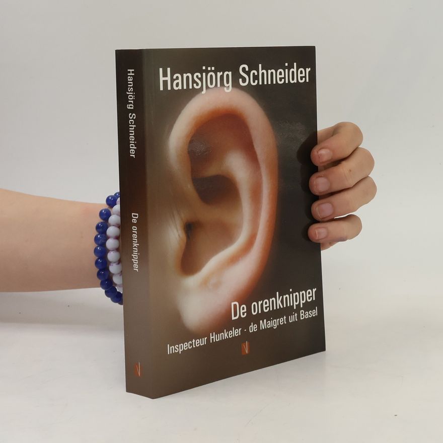 Hansjörg Schneider Inspecteur Hunkeler: De orenknipper