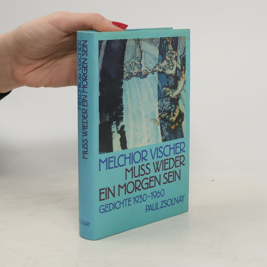 Melchior Vischer Muß wieder ein Morgen sein. Gedichte 1930-1960