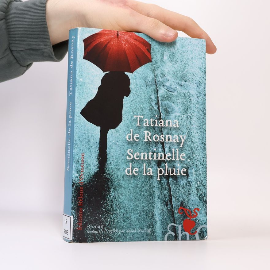 Tatiana de Rosnay Sentinelle de la pluie