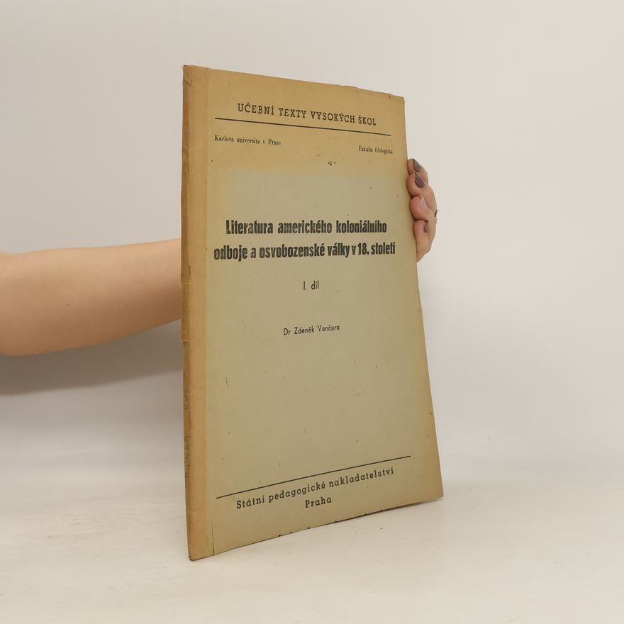 Zdeněk Vančura Literatura amerického koloniálního odboje a osvobozenské války v 18. století. I. díl