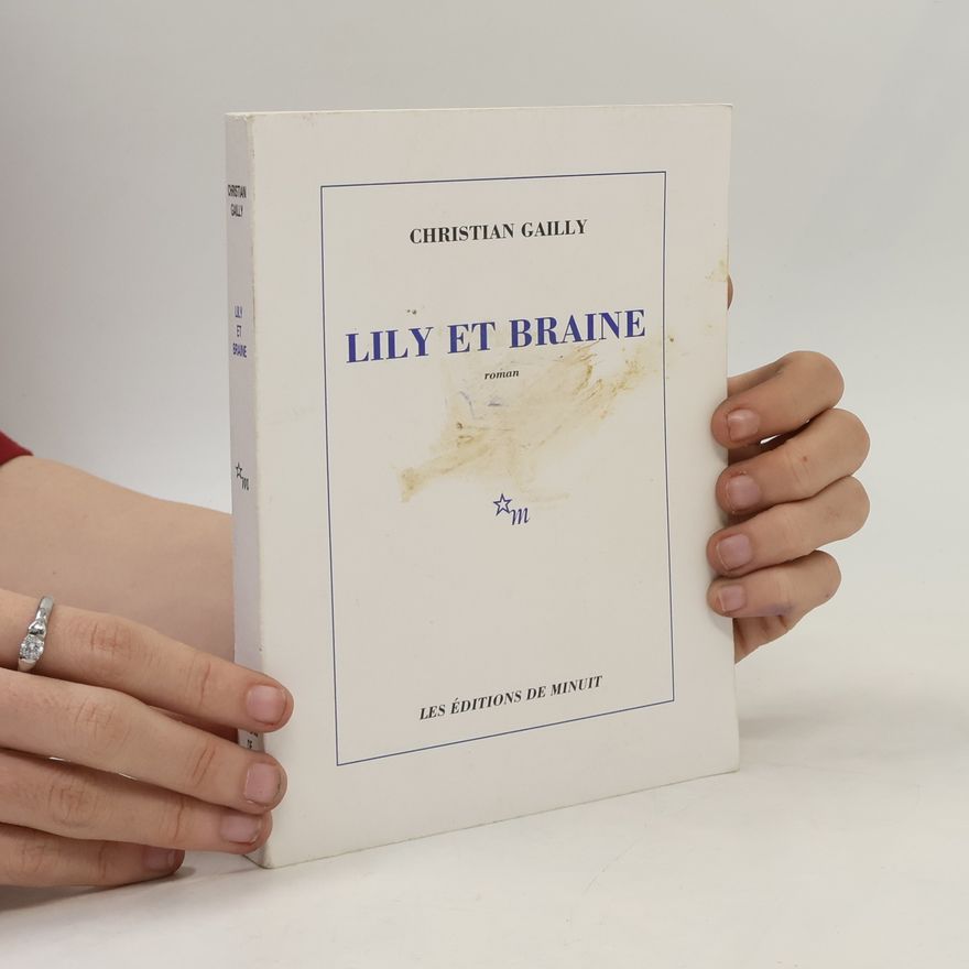 Christian Gailly Lily et Braine