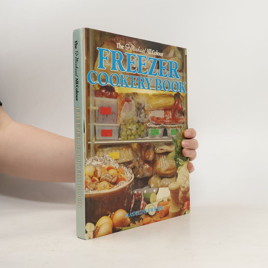 Madeline Fraser The St Michael All Colour Freezer Cookery Book
