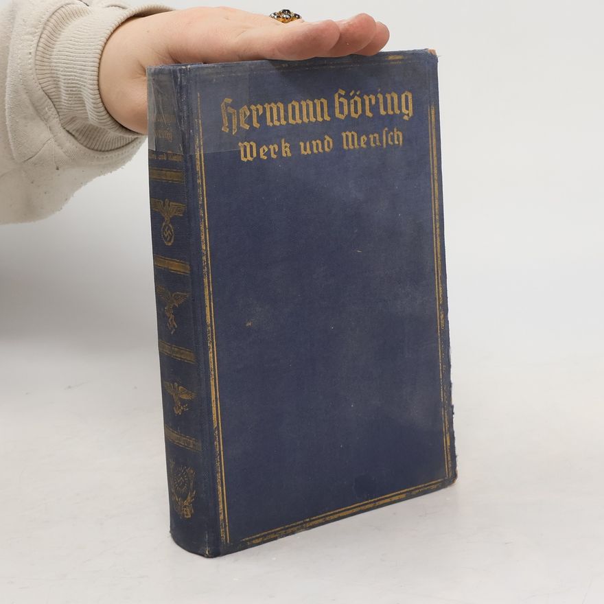Erich Grissbach Hermann Göring. Werk und Mensch
