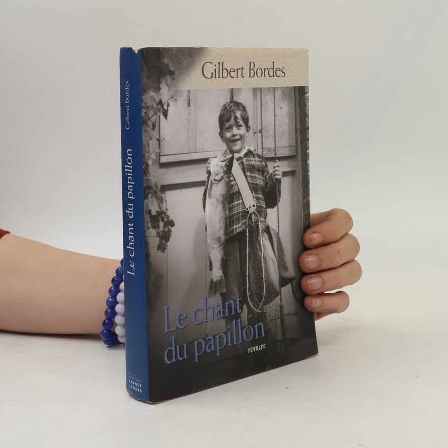 Gilbert Bordes Le chant du papillon