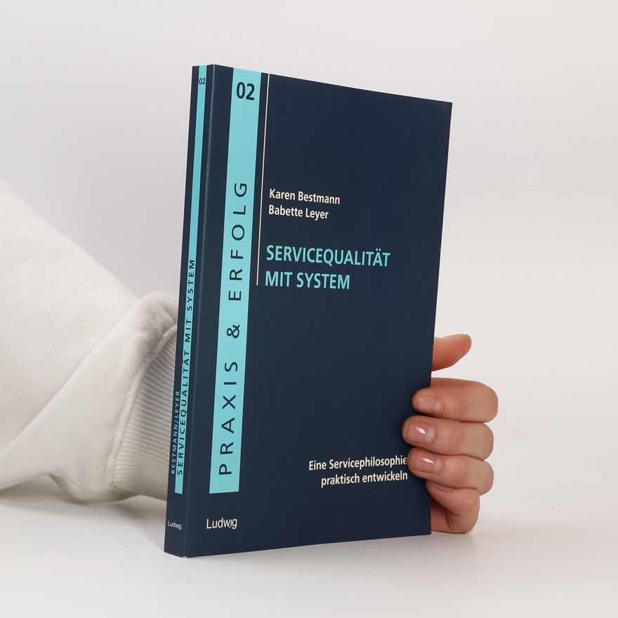 Babette Leyer Praxis & Erfolg - 2: Servicequalität mit System