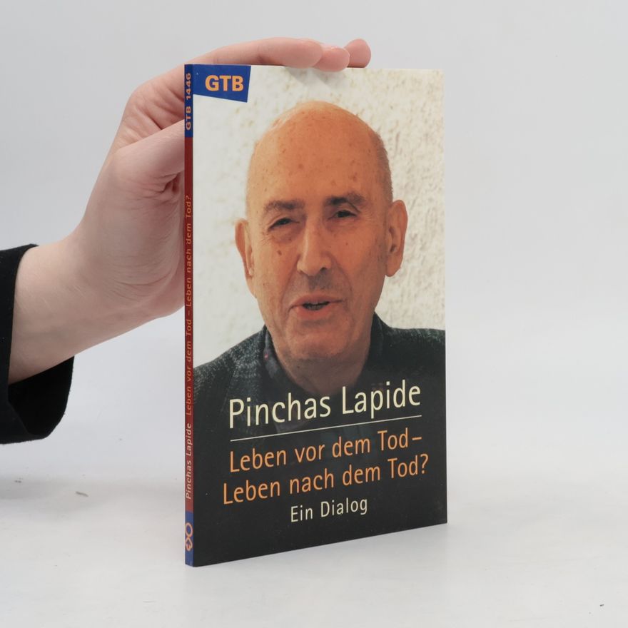 Pinchas Lapide Leben vor dem Tod. Leben nach dem Tod. Ein Dialog.