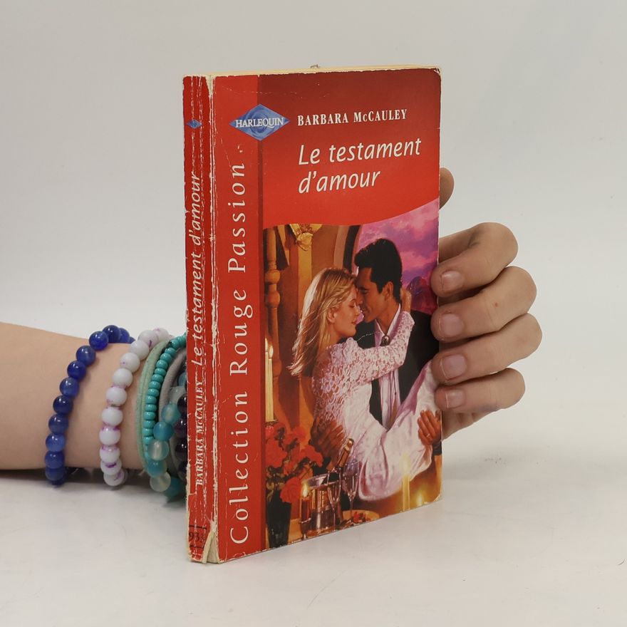 Barbara McCauley Collection Rouge Passion: Le testament d'amour