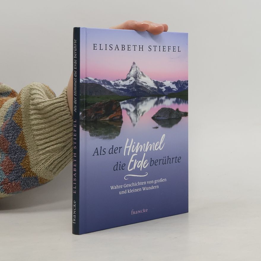 Elisabeth Stiefel Als der Himmel die Erde berührte