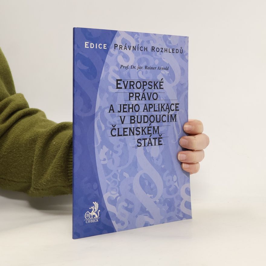 Rainer Arnold Evropské právo a jeho aplikace v budoucím členském státě