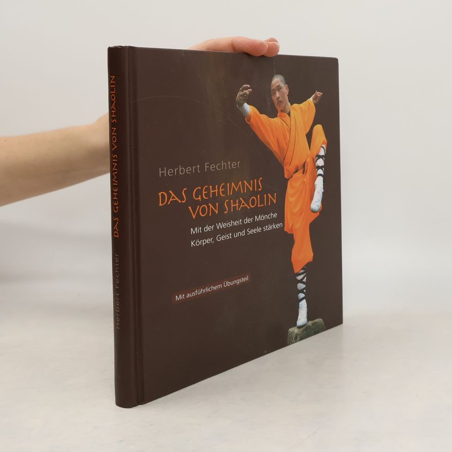 Herbert Fechter Das Geheimnis von Shaolin