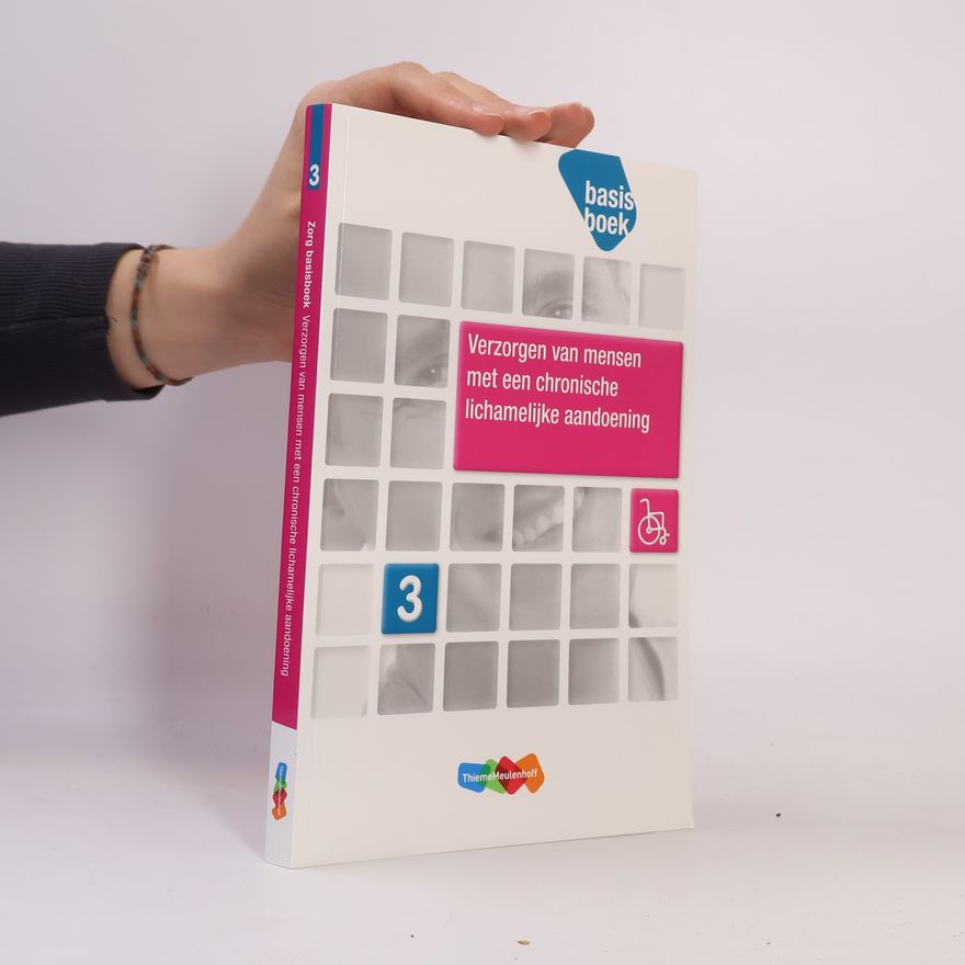 Various authors Zorg basisboek - 3: Verzorgen van mensen met een chronische lichamelijke aandoening