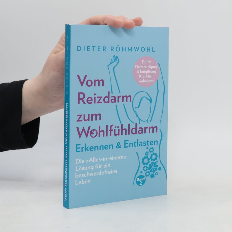 Dieter Röhmwohl Vom Reizdarm zum Wohlfühldarm