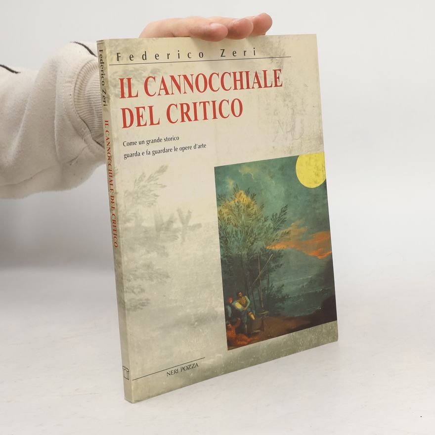 Federico Zeri Il cannocchiale del critico
