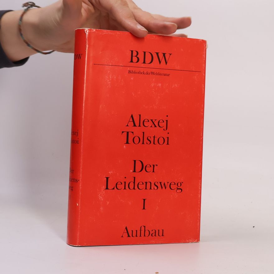 Aleksej N. Tolstoj Der Leidensweg I