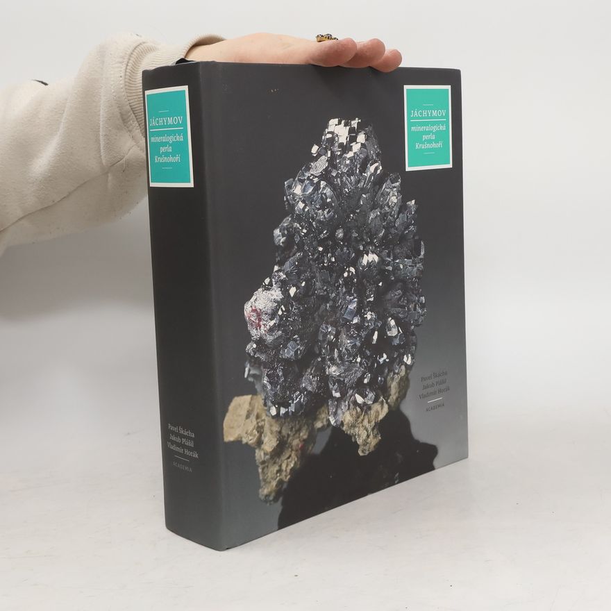 Jakub Plášil Jáchymov : mineralogická perla Krušnohoří