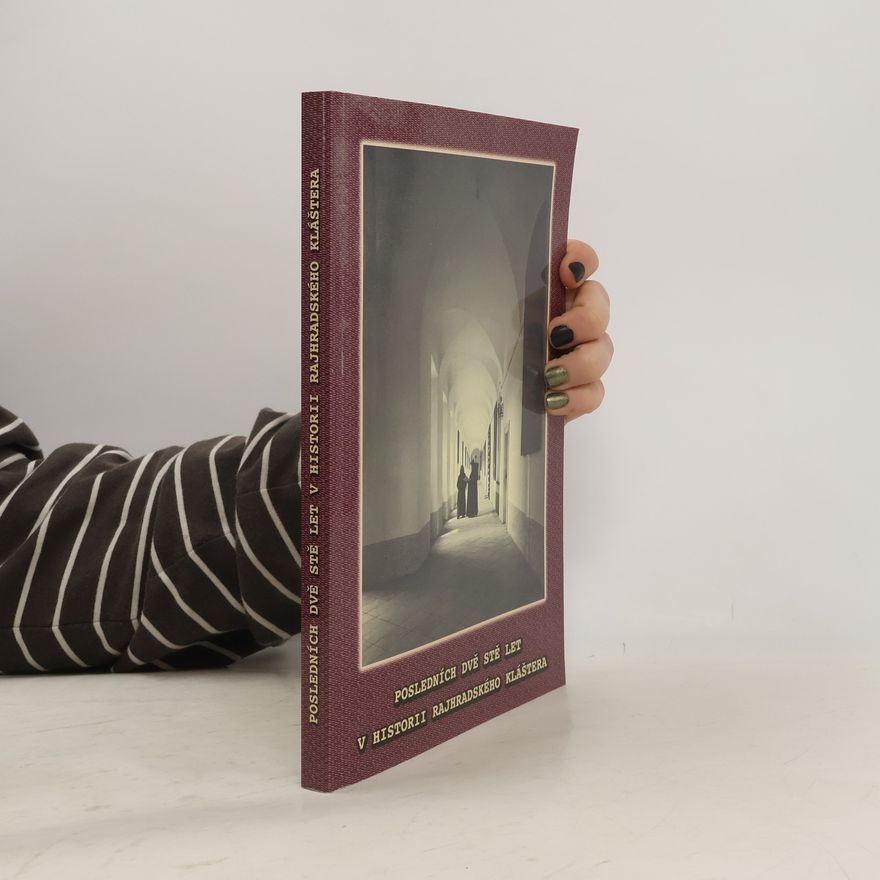 Jindra Pavelkova Posledních dvě stě let v historii rajhradského kláštera