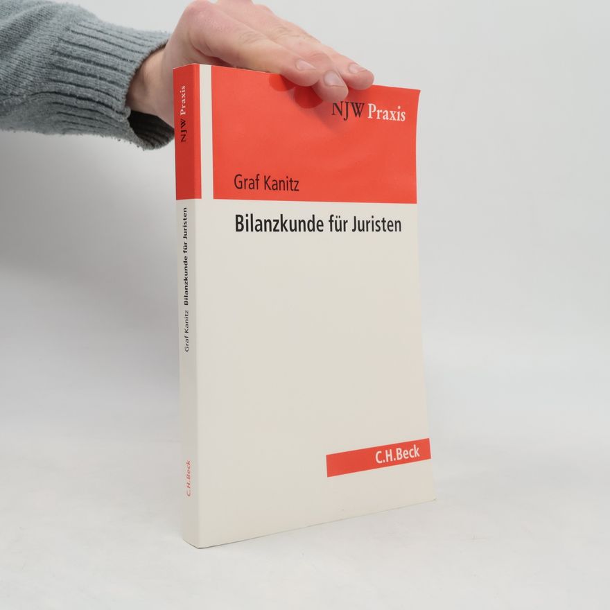 Friedrich Graf von Kanitz NJW-Praxis - 73: Bilanzkunde für Juristen