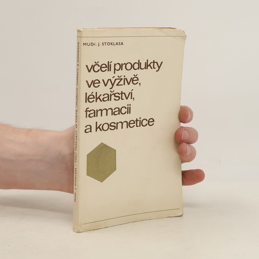 Jindřich Stoklasa Včelí produkty ve výživě, lékařství, farmacii a kosmetice