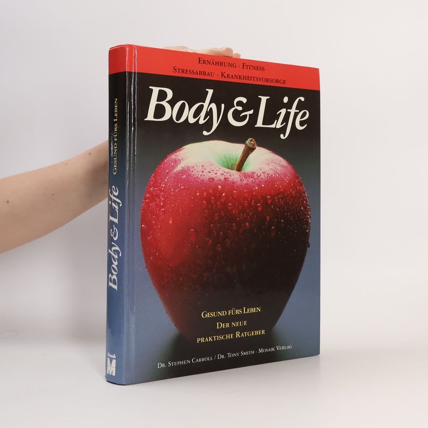 Stephen Carroll Body & life, gesund fürs Leben