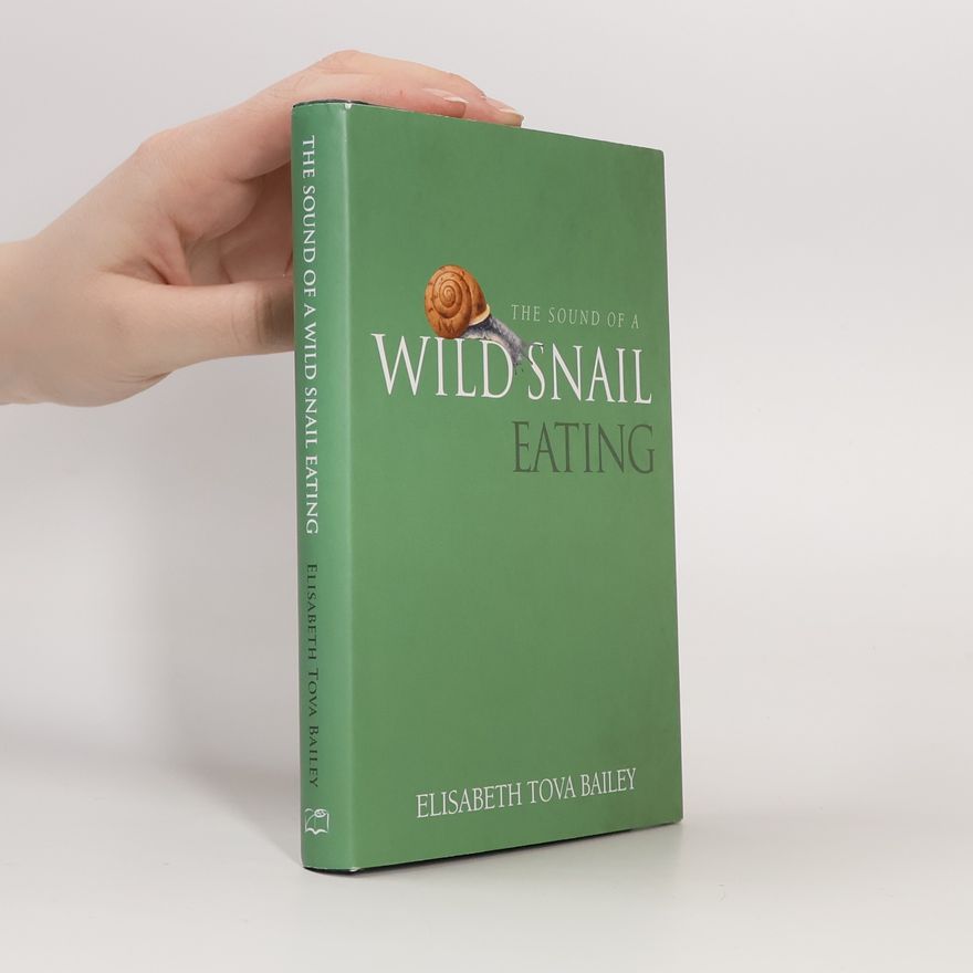 Elisabeth Tova Bailey The Sound of a Wild Snail Eating