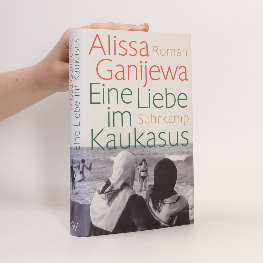 Alisa Ganieva Eine Liebe im Kaukasus