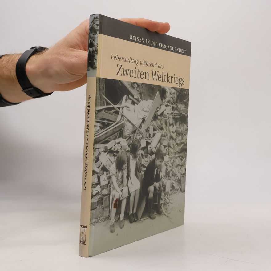 Autorenkollektiv Lebensalltag während des Zweiten Weltkriegs