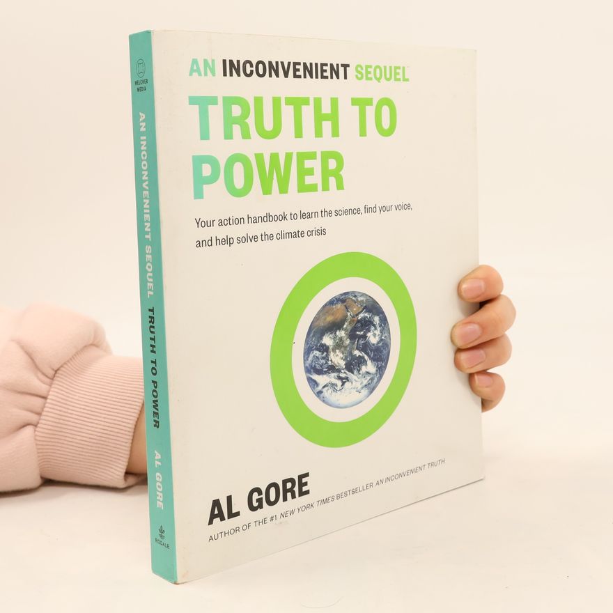 Al Gore An Inconvenient Sequel: Truth to Power
