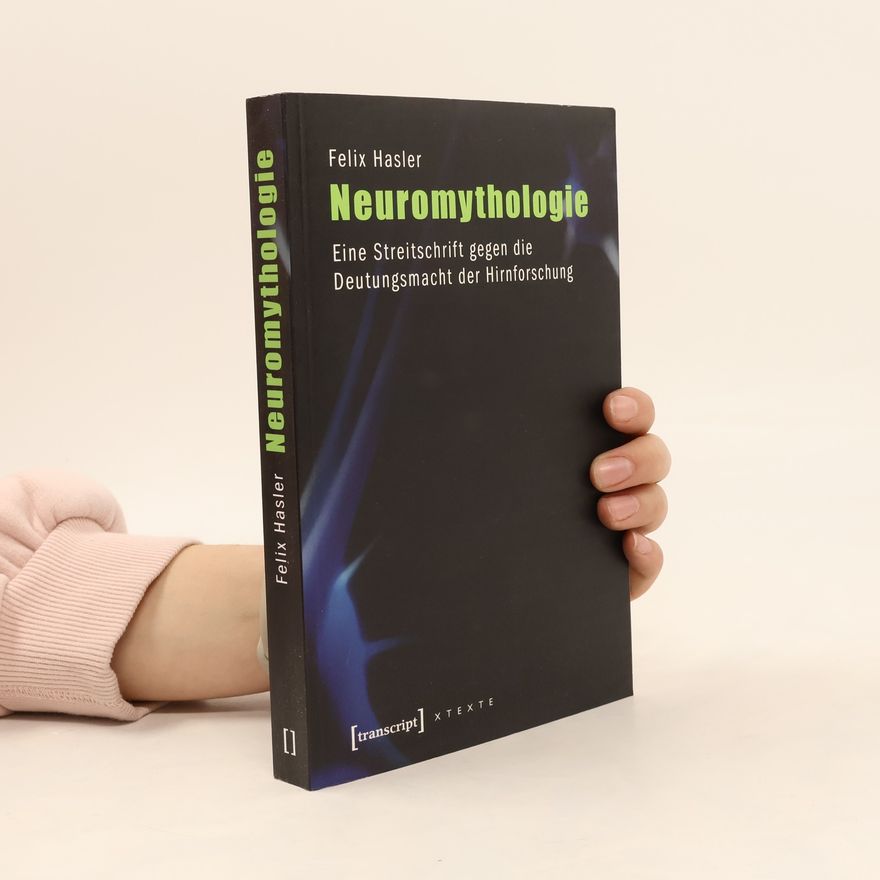 Felix Hasler Neuromythologie