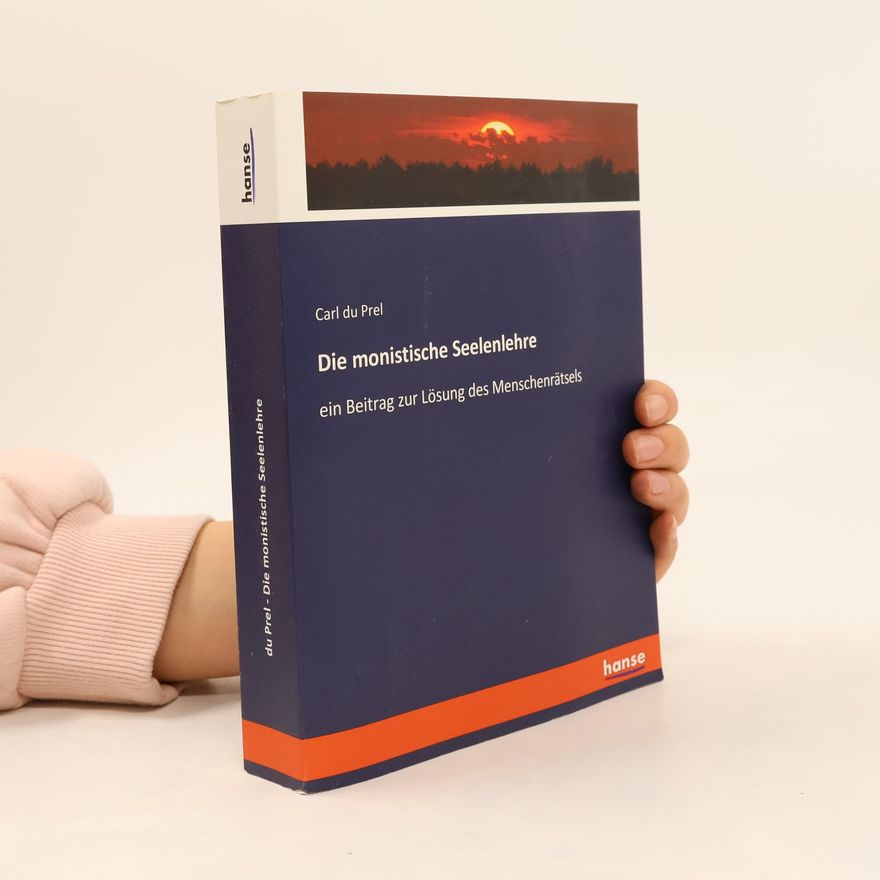 Carl Du Prel Die monistische Seelenlehre