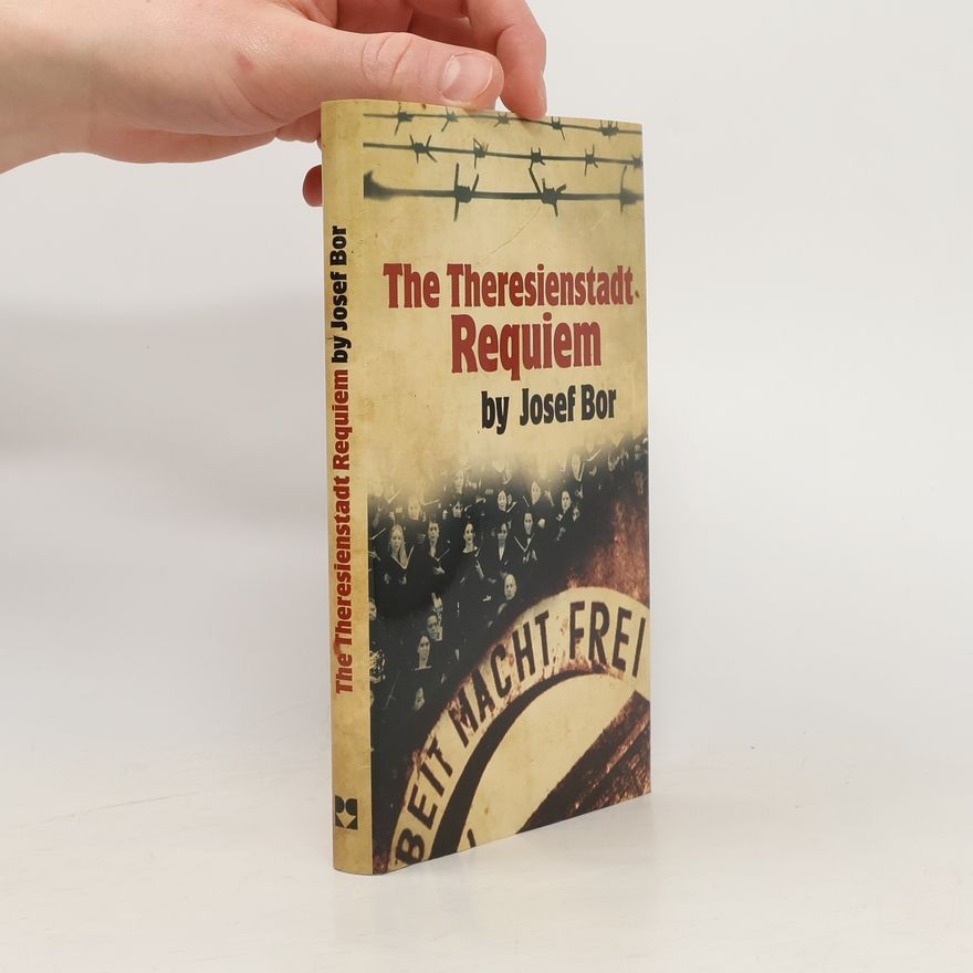 Joseph Bor The Theresienstadt Requiem