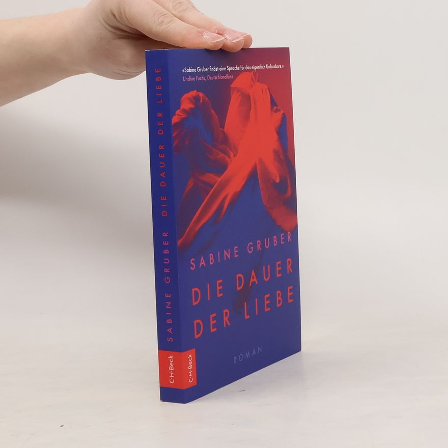 Sabine Gruber Die Dauer der Liebe