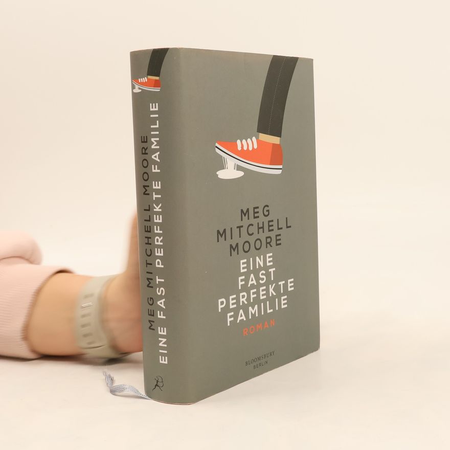 Meg Mitchell Moore Eine fast perfekte Familie