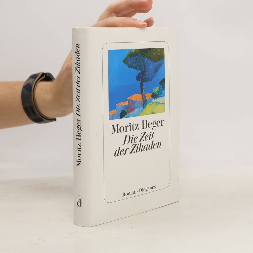 Moritz Heger Die Zeit der Zikaden