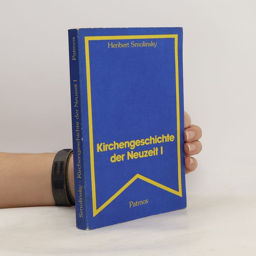 Heribert Smolinsky Leitfaden Theologie - 1: Kirchengeschichte der Neuzeit